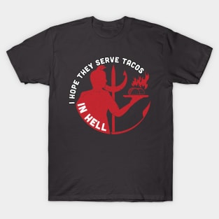 Tacos in hell T-Shirt